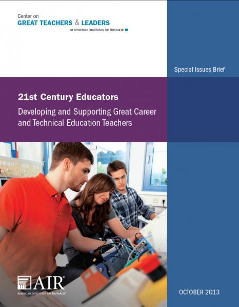 21st Century Educators: Developing and Supporting Great Career and Technical Education Teachers