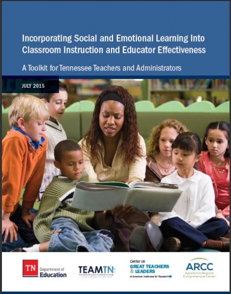Incorporating Social and Emotional Learning Into Classroom Instruction and Educator Effectiveness: A Toolkit for Tennessee Teachers and Administrators