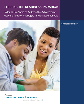Flipping the Readiness Paradigm: Tailoring Programs to Address the Achievement Gap and Teacher Shortages in High-Need Schools